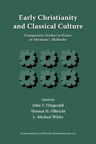 Early Christianity and Classical Culture: Comparative Studies in Honor of Abraham J. Malherbe (Paperback)