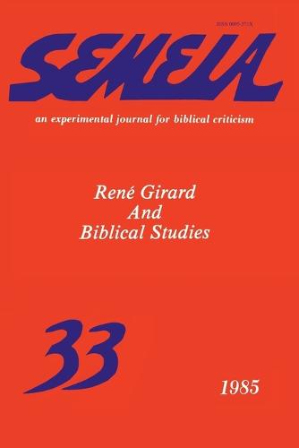 Semeia 33: Rene Girard and Biblical Studies (Paperback)