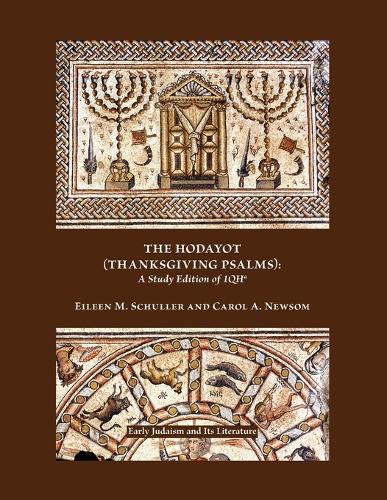 The Hodayot (Thanksgiving Psalms): A Study Edition of 1QHa (Paperback)