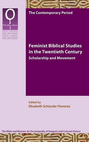 Feminist Biblical Studies in the Twentieth Century: Scholarship and Movement - Bible and Women (Hardback)