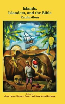 Islands, Islanders, and the Bible: Ruminations - Semeia Studies 77 (Hardback)