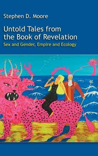Untold Tales from the Book of Revelation: Sex and Gender, Empire and Ecology - Resources for Biblical Study 79 (Hardback)