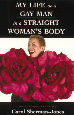 My Life as a Gay Man in a Straight Woman's Body (Paperback)