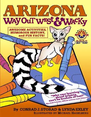 Arizona Way Out West & Wacky: Awesome Activities, Humorous History and Fun Facts! (Paperback)