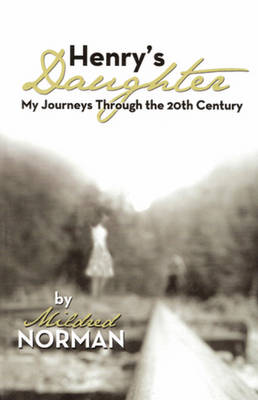 Henry's Daughter: My Journeys Through the 20th Century (Paperback)