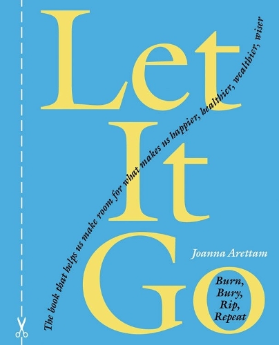 Let it Go: Burn, Bury, Rip, Repeat
(Hardback)