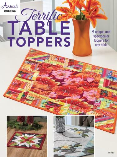 Terrific Table Toppers: 9 Unique and Spectacular Toppers for Any Table (Paperback)