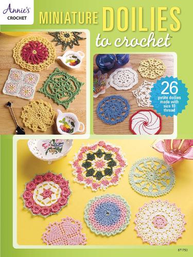 Miniature Doilies to Crochet: 26 Petite Doilies Made with Size 10 Thread (Paperback)