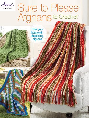 Sure to Please Afghans to Crochet: Color Your Home with 8 Stunning Afghans (Paperback)