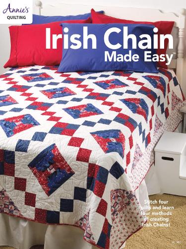 Irish Chain Made Easy: Stitch Four Quilts and Learn Four Methods of Creating Irish Chains! (Paperback)