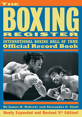 The Boxing Register: International Boxing Hall of Fame Official Record Book (Paperback)