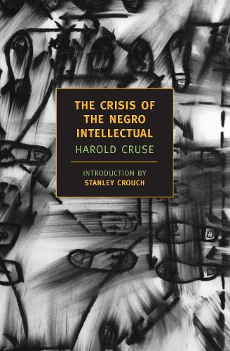 The Crisis Of The Negro Intellectua (Paperback)