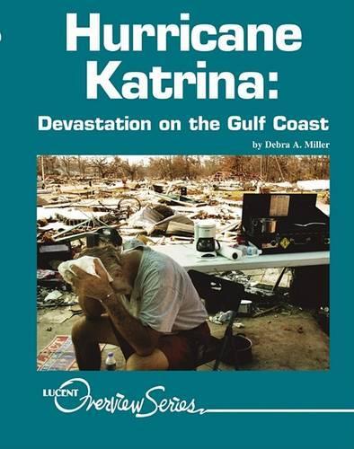 Hurricane Katrina: Devastation on the Gulf Coast - Lucent Overview Series (Hardback)
