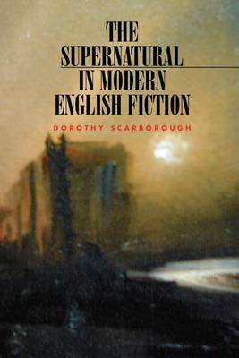 The Supernatural in Modern English Fiction (Paperback)