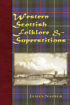 Western Scottish Folklore & Superstitions (Paperback)