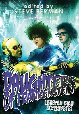 Daughters of Frankenstein: Lesbian Mad Scientists! (Hardback)