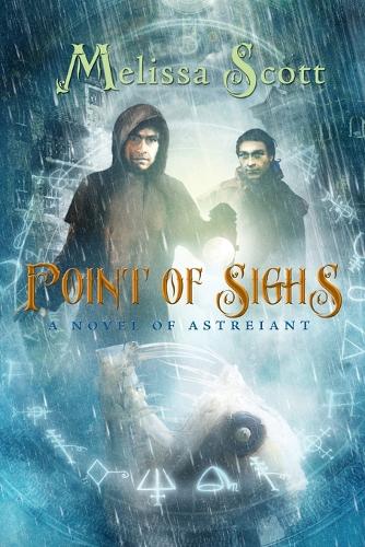 Point of Sighs: A Novel of Astreiant - Novel of Astreiant 5 (Paperback)