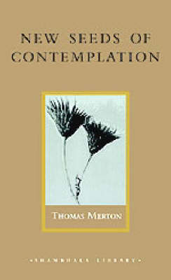 New Seeds of Contemplation - Shambhala classics library (Hardback)
