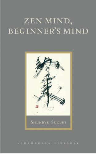 Zen Mind, Beginner's Mind: Informal Talks on Zen Meditation and Practice - Shambhala Library (Hardback)