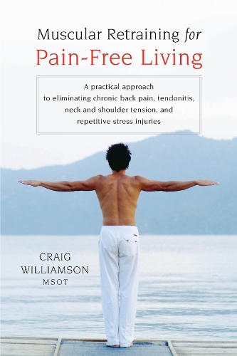 Muscular Retraining For Pain-Free Living (Paperback)