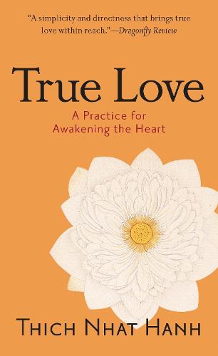 True Love: A Practice for Awakening the Heart (Paperback)