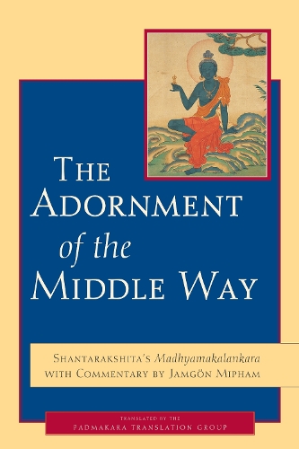 The Adornment Of The Middle Way (Paperback)