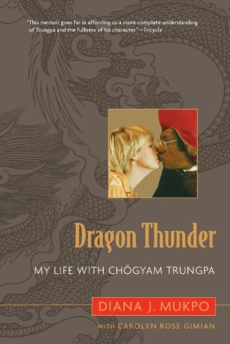 Dragon Thunder: My Life with Chogyam Trungpa (Paperback)