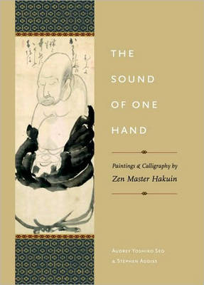 The Sound of One Hand: Paintings and Calligraphy by ZEN Master Hakuin (Paperback)