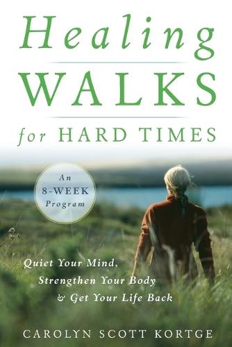 Healing Walks For Hard Times (Paperback)