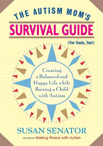 The Autism Mom's Survival Guide (For Dads, Too!) (Paperback)