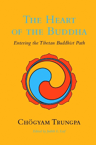 The Heart of the Buddha: Entering the Tibetan Buddhist Path (Paperback)