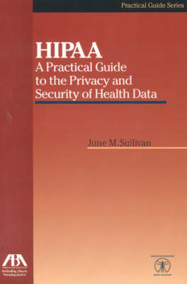 HIPPAA: A Practical Guide to the Privacy and Security of Health Data (Paperback)