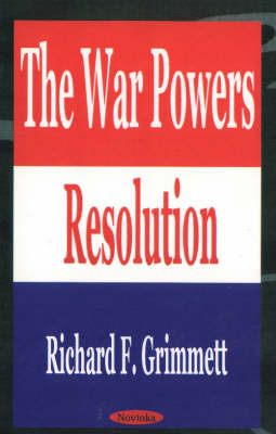 The War Powers Resolution (Hardback)