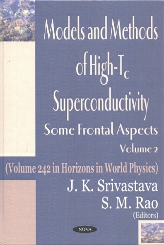 Models & Methods of High-Tc Superconductivity, Volume 2: Some Frontal Aspects (Hardback)