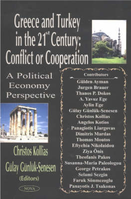 Greece and Turkey in the 21st Century - Conflict or Co-Operation: A Political Economy Perspective (Hardback)