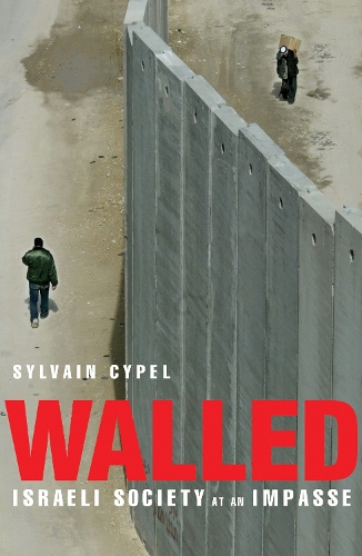 Walled: Israeli Society at an Impasse (Paperback)