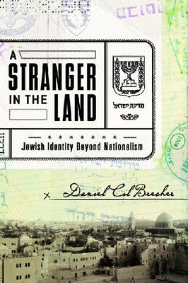A Stranger in the Land: Jewish Identity Beyond Nationalism (Paperback)