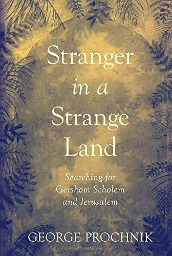 Stranger In A Strange Land: Searching for Gershom Scholem and Jerusalem (Hardback)