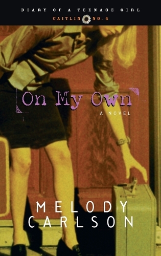 On My Own - Diary of a Teenage Girl: Caitlin 04 (Paperback)