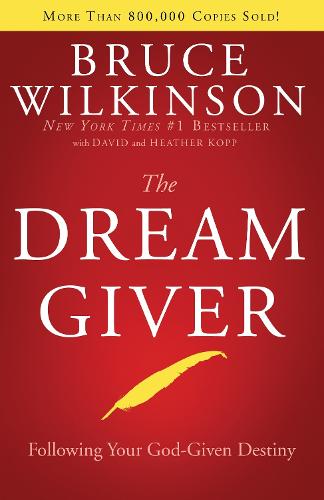 The Dream Giver: Pursuing your God Given Destiny (Hardback)