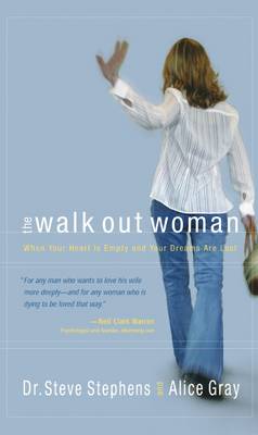 The Walk Out Woman: When your Heart is Empty and your Dreams are Lost (Paperback)