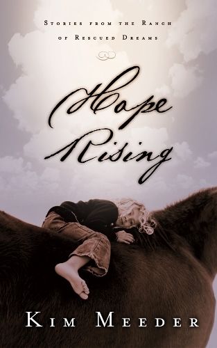 Hope Rising: Stories from the Ranch of Rescued Dreams (Paperback)