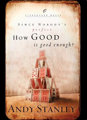 How Good is Good Enough?: Good News About a Common Question - Lifechange Books (Hardback)