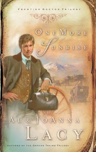 One More Sunrise - Frontier Doctor Trilogy 01 (Paperback)