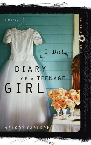 I Do - Diary of a Teenage Girl: Caitlin 05 (Paperback)