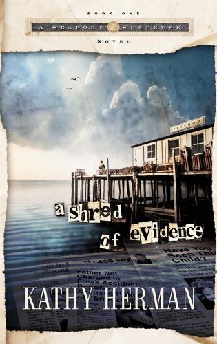 A Shred of Evidence - Seaport Suspense Series 01 (Paperback)