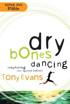 Dry Bones Dancing: Resurrecting Your Spiritual Passion (Hardback)