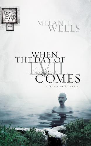 When the Day of Evil Comes: A Novel of Suspense - Day of Evil Fiction Series 01 (Paperback)