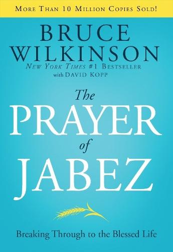 The Prayer of Jabez: Breaking Through to the Blessed Life - Breakthrough 01 (Hardback)