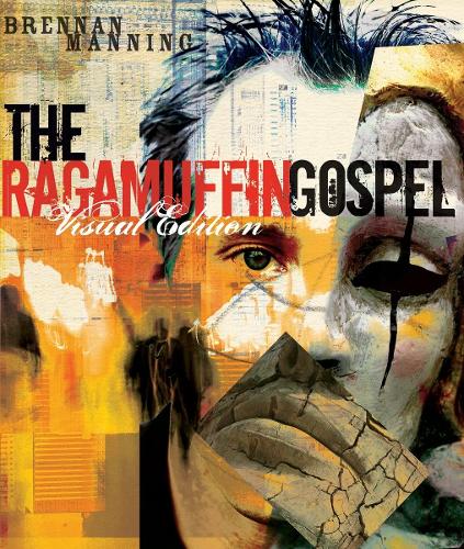 The Ragamuffin Gospel (Visual Edition): God's Grace, too Graphic for Words (Paperback)